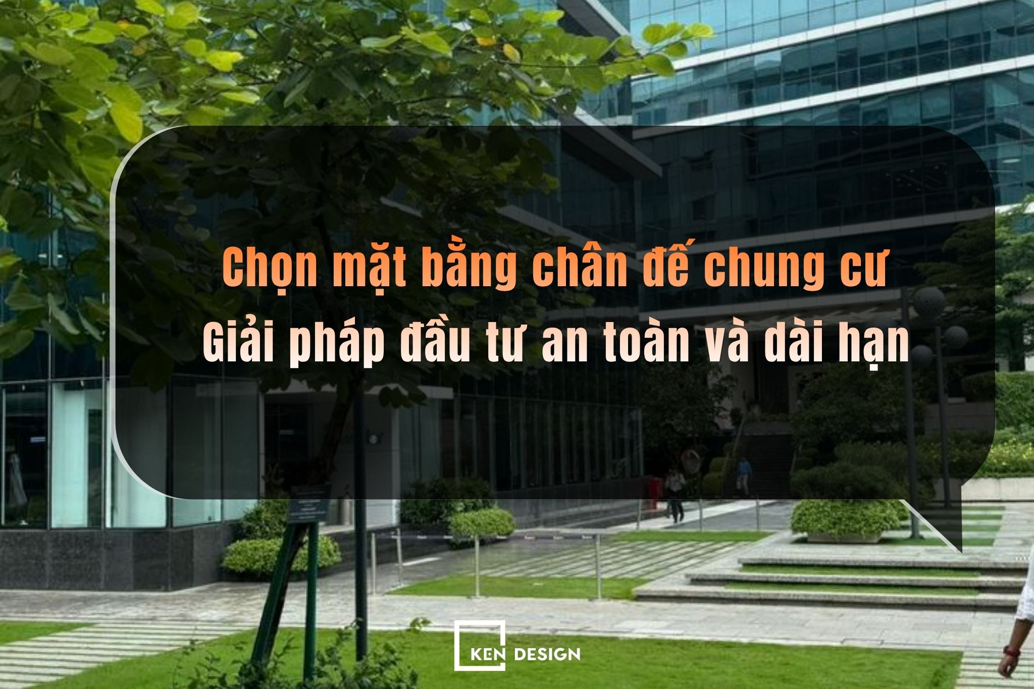 Chọn mặt bằng chân đế chung cư: Giải pháp đầu tư an toàn và dài hạn